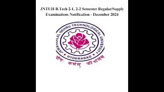 JNTUH B.Tech 2-1, 2-2 Semester Regular/Supply Examinations Notification - December 2024