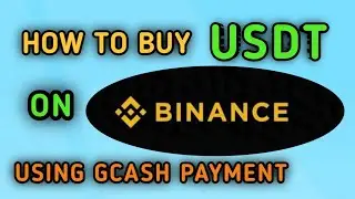 HOW TO BUY USDT ON BINANCE USING GCASH PAYMENT