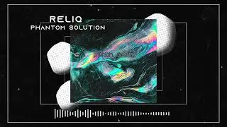 RELIQ - PHANTOM SOLUTION
