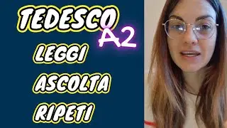 TEDESCO -FRASI PER LIVELLO A2 -LEGGI, ASCOLTA E RIPETI-AGGETTIVI IMPORTANTI, VERBI MODALI E PERFETTO