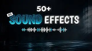 50+ FREE Sound Effects Pack 🔥 | Best SFX for Video Editing | No Copyright