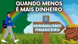 FINANCIAL MINIMALISM: 10 STEPS TO LIVING BETTER BY SPENDING LESS