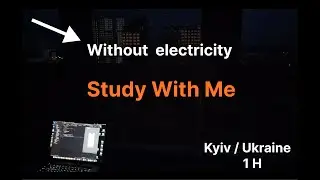 1 HOUR STUDY WITH ME WITHOUT ELECTRICITY KYIV / UKRAINE