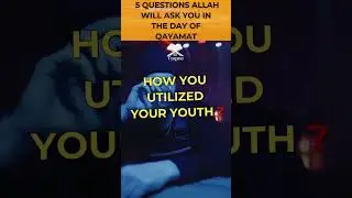 5 QUESTIONS IN QAYAMAT #shorts #shortsvideo #youtubeshorts #islamicstatus #islam #motivation