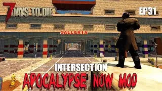 Apocalypse Now Mod | 7 Days To Die | Alpha 20 | S1 31