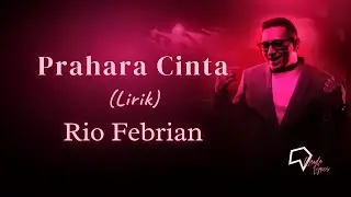 Rio Febrian -  Prahara Cinta (Lirik)