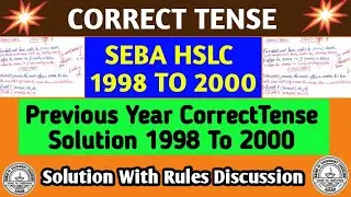 Correct tense Previous Year 1998 to 2000 Solution With Rules / Tense correction Hslc 1998 to 2000