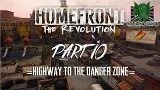 Homefront: The Revolution =Highway To The Danger Zone= Part 10