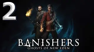 17th Century Ghost Hunter Story-driven Action-RPG - Banishers: Ghosts of New Eden #2