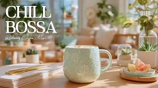 Relaxing Chill Bossa Nova Jazz - Smooth Coffee Shop Jazz Music for Working in April and Spring