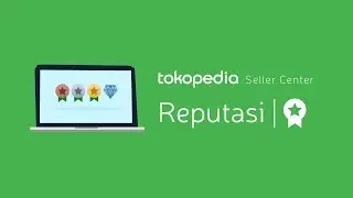 Tokopedia Seller Center - Reputasi Toko