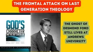 Last Generation Theology Under Attack: The Ghost of Desmond Ford