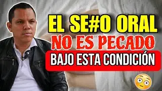 EL SE❌O ORAL NO ES PECADO solo con esta condición