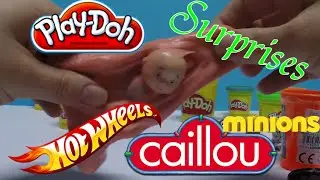 Surprises Play Doh, slime,Gas maker, Caillou / Ruca, Hot Whells, minions