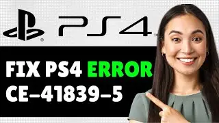 How To Fix Ps4 Error Ce-41839-5 How To Fix Corrupt Game Or Application File On Ps4