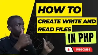 How To Create, Write and Read files PHP