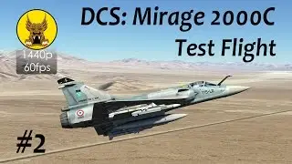 Test Flight - DCS: Mirage 2000 #2 - Autopilot, Radar Controls, Radar Display