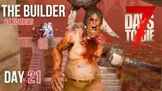 DAY 21 HORDE NIGHT!! 64 ZOMBIES THE BUILDER #ps5 #7d2d #XBOX