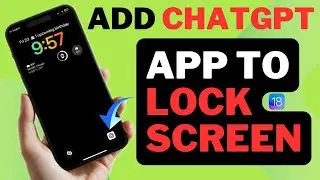 How to Add ChatGPT App to iPhone Lock Screen in iOS 18