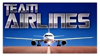 #TeamAirlines - FULL VERSION