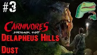 Carnivores Dinosaur Hunt||#3 - Delapheus Hills Dust