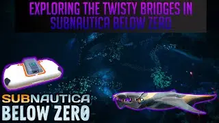 Exploring the Twisty Bridges in DETAIL in Subnautica Below Zero