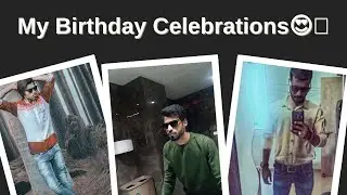 My Birthday Celebrations 🎂😍😍😍🔥🔥🔥