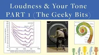 Guitar Tone & LOUDNESS - PART 1 - Hearing Science Stuff