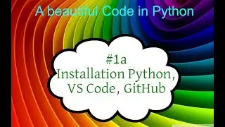 Python Tutorial deutsch, #1a Installation Python, Visual Studio Code und GitHub