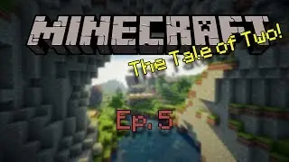 Minecraft: The Tale of Two - Ep. 5 - Miners Paradise