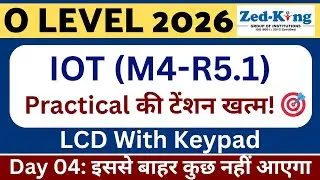 O Level M4-R5.1 Practical Questions Jan 2026 | Day 04: Keypad & LCD Interfacing 🔥