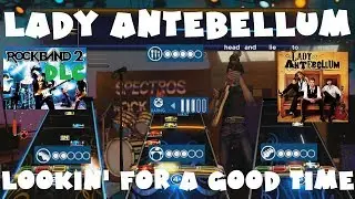 Lady Antebellum - Lookin' for a Good Time - Rock Band 2 DLC Expert Full Band (August 31st, 2010)