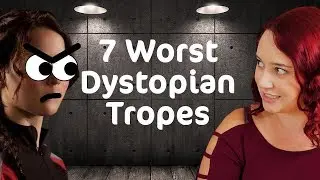 7 Dystopian Tropes I Hate | Trope Talk