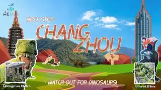 Next Stop: Changzhou - Watch Out for Dinosaurs!