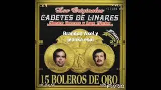 cosas dél ayer- cadetes dé Linares- cover Brandon Axel y jeanka esai 🎶