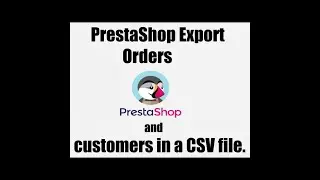 PrestaShop Export Orders and customers in a CSV file.
