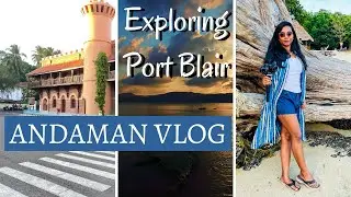 Andaman Vlog Part1 (Port Blair)- Visiting Cellular Jail, Chidia Tapu Sunset, Museum Visit & More