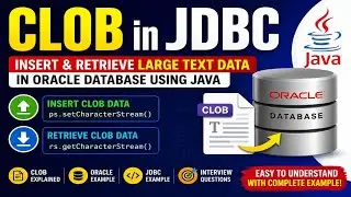 CLOB in JDBC | Insert and Retrieve CLOB Data in Oracle Database Using Java