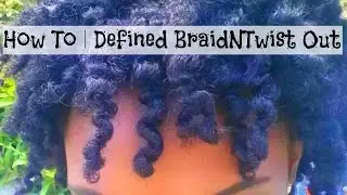 How To | Defined Braid Twist Out | By Heartmamavi