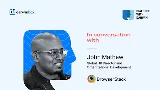 In conversation with John Mathew, Head HR, BrowserStack | Dialogue With Darwin | Ep. 31