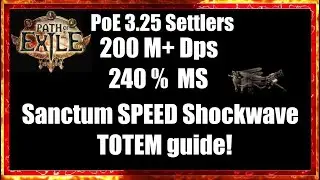 PoE 3.25 SPEED Sanctum SHOCKWAVE TOTEM BUILD GUIDE 240% Movement speed 200+ M DPS Mageblood version!