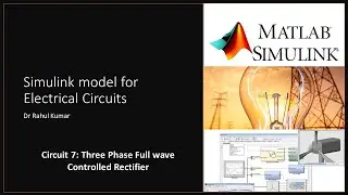Simulink 7. Three Phase Full Wave Controlled Rectifier