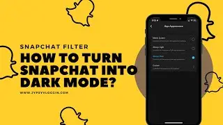 How to turn snapchat into dark mode