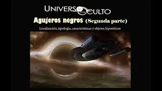 AGUJEROS NEGROS (Segunda parte)