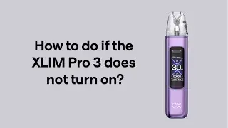 How to Fix XLIM PRO 3 Not Turning On