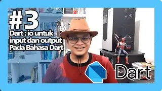 3. Tutorial Dart-Menggunakan Dart io untuk Input dan Output Data