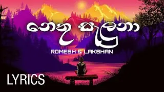 Nethu Saluna - Romesh & Lakshan (Lyrics) Video