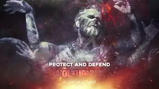 Audiomachine - Protect and Defend