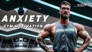 ANXIETY 😞 CHRIS BUMSTEAD - GYM MOTIVATION ( WE GO GYM )