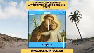 oraçao curta de santo antonio para trazer o amor de volta